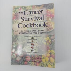The Cancer Survival Cookbook 200 Quick & Easy recipes with eating hints